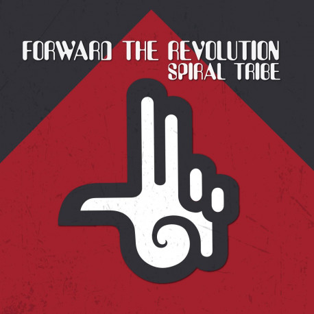 Forward The Revolution - Spiral Tribe