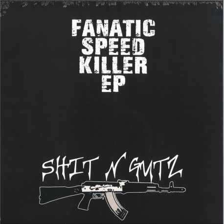 Fanatic Speed Killer EP | SNG005 | Shit N Gutz 005