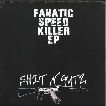 Fanatic Speed Killer EP | SNG005 | Shit N Gutz 005