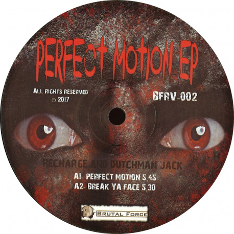 Brutal Force Records 002 – BFRV-002 – Perfect Motion EP – Recharge & Dutchman Jack
