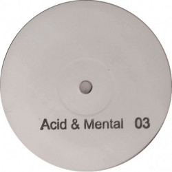 Acid & Mental 03, vinyle acidcore freetekno induscore